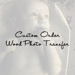 Custom Photo on Wood - 11"x14"